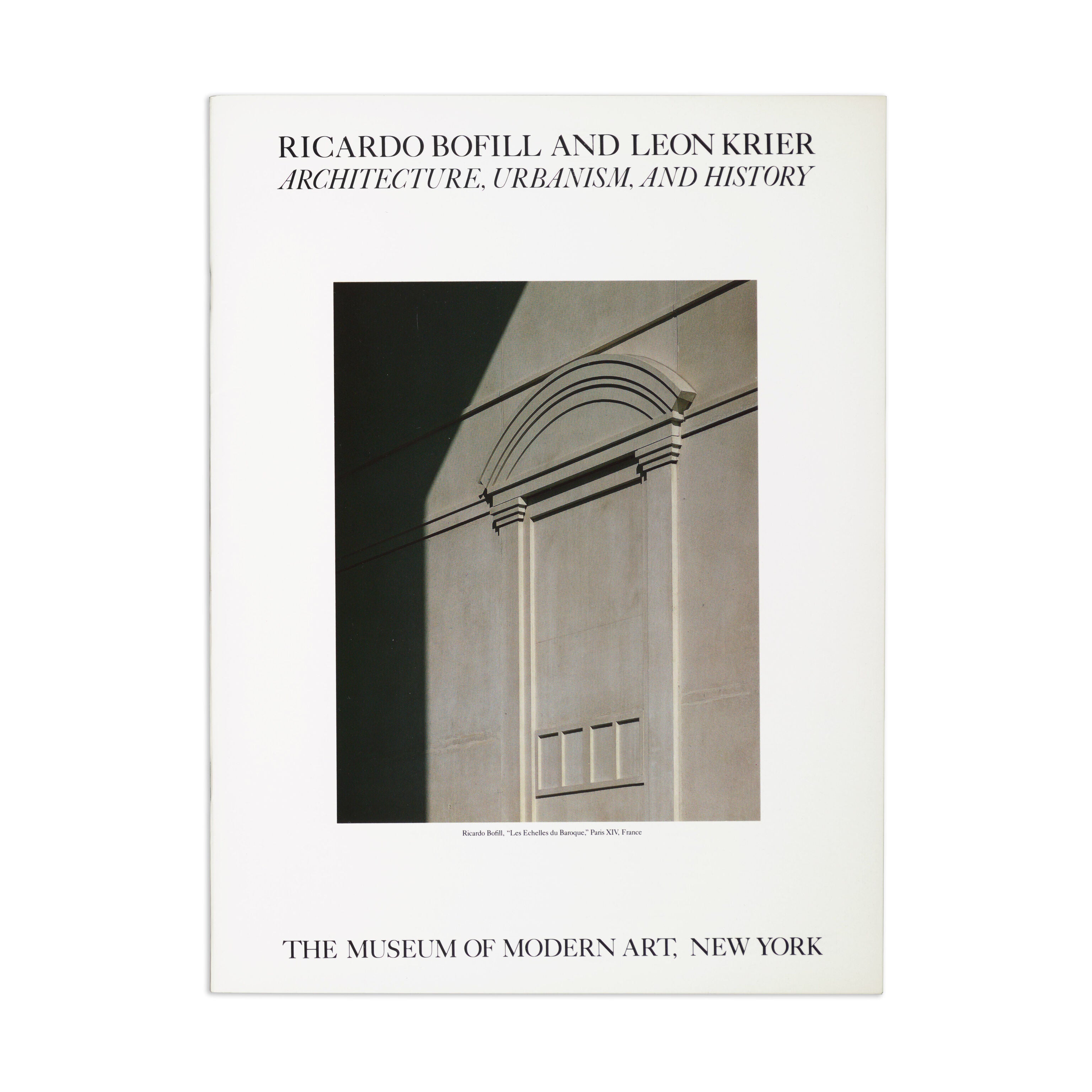 Ricardo Bofill and Leon Krier: Architecture, Urbanism, and History
