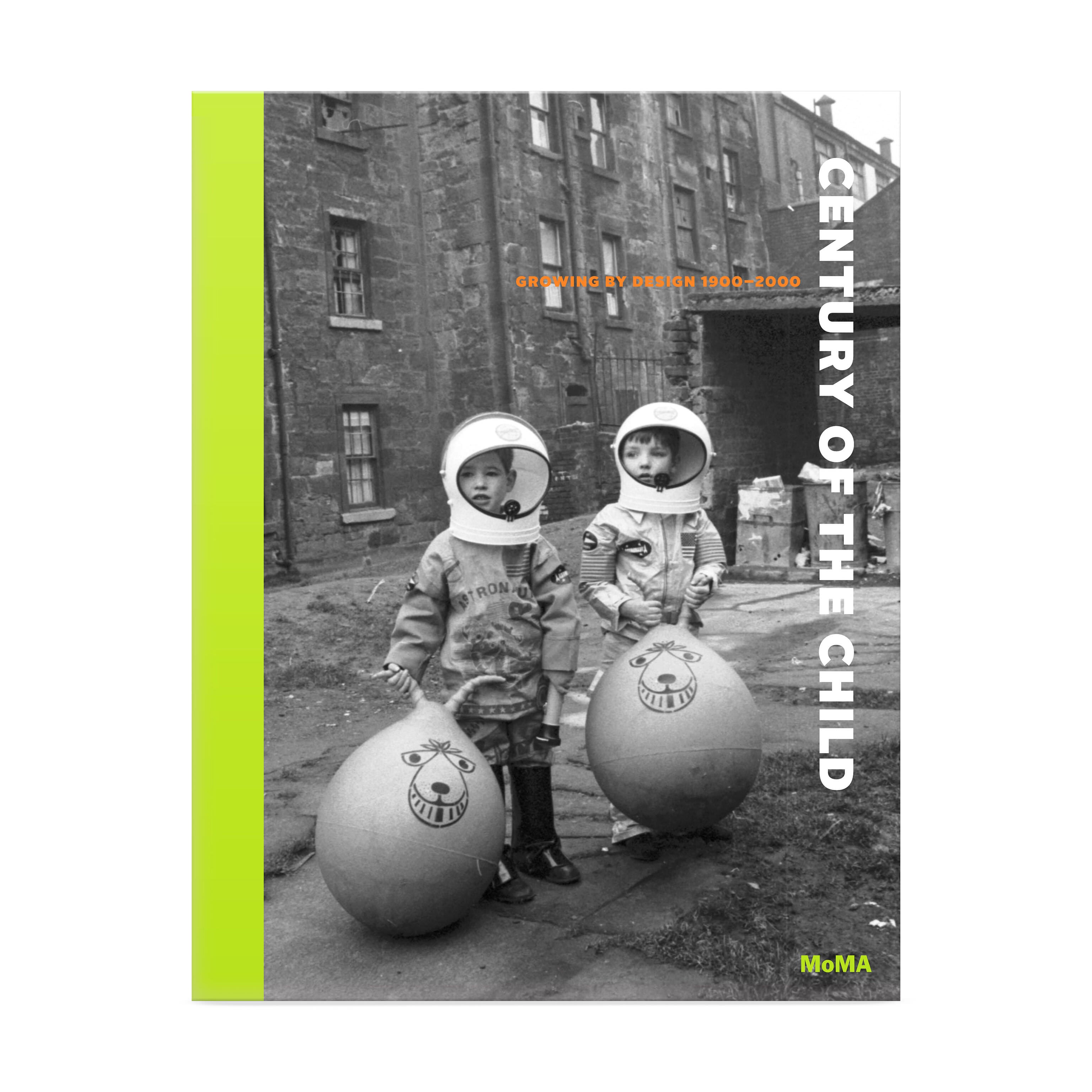 Century of the Child: Growing by Design, 1900–2000 - Hardcover Century of the Child: Growing by Design, 1900–2000 - Hardcover