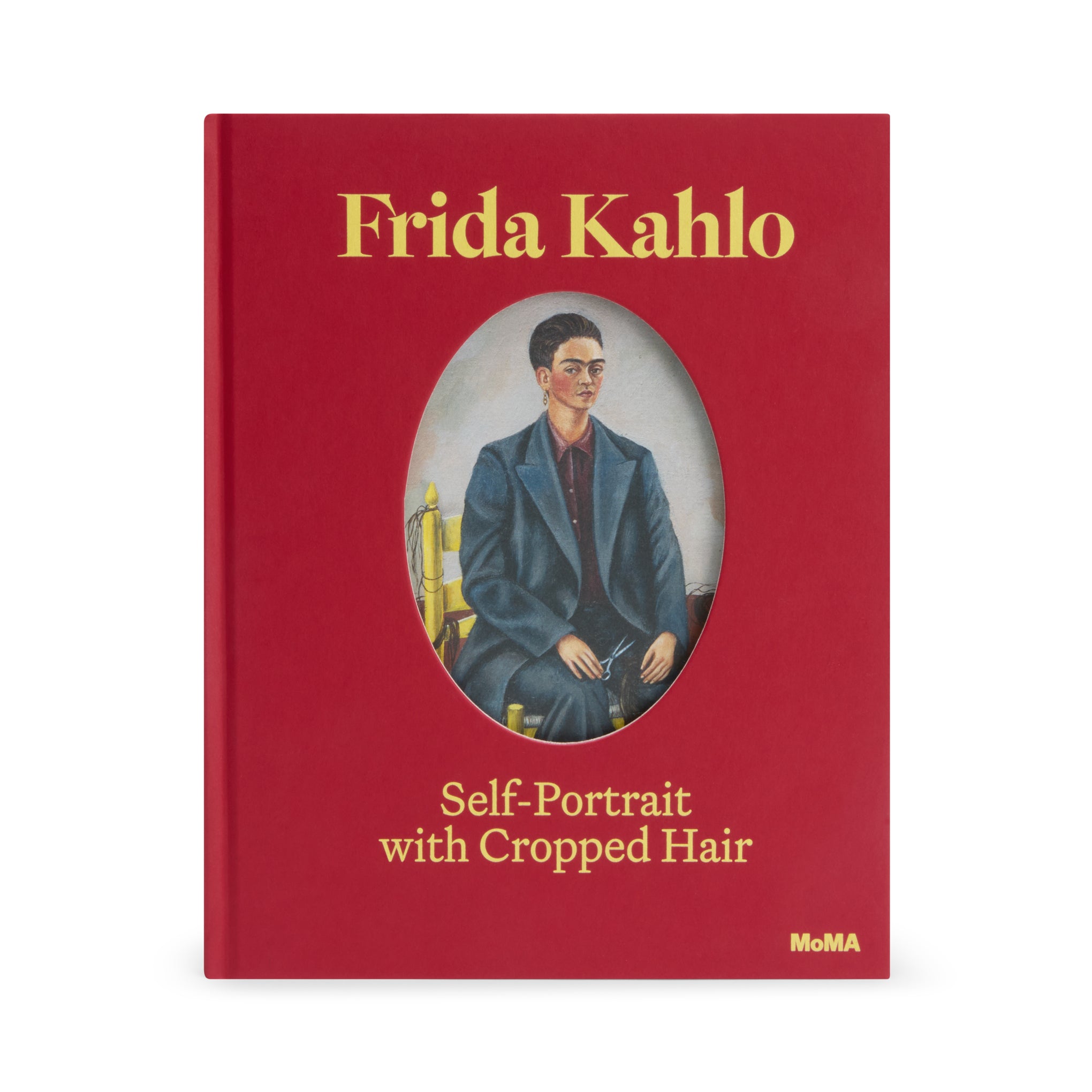 Frida Kahlo: Self-Portrait with Cropped Hair - Hardcover – MoMA Frida Kahlo: Self-Portrait with Cropped Hair - Hardcover – MoMA