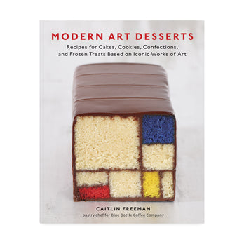 Modern Art Desserts: Recipes for Cakes, Cookies, Confections, and Frozen Treats Based on Iconic Works of Art